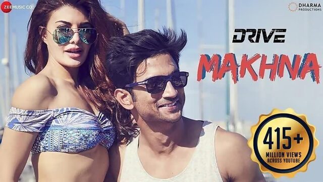 Makhna - Drive| Sushant Singh Rajput, Jacqueline Fernandez| Tanishk Bagchi, Yasser Desai, Asees Kaur